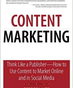Content Marketing: Think Like a Publisher - How to Use Content to Market Online and in Social Media eBook