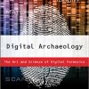Digital Archaeology: The Art and Science of Digital Forensics eBook