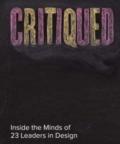 Critiqued Inside: The Minds of 23 Leaders in Design eBook