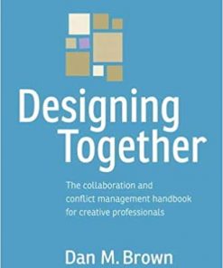 Designing Together: The collaboration and conflict management handbook for creative professionals eBook