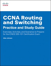 CCNA Routing and Switching Practice and Study Guide: Exercises, Activities and Scenarios to Prepare for the ICND2 200-101 Certification Exam eBook