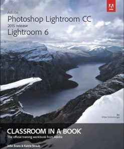 Adobe Photoshop Lightroom CC (2015 release) / Lightroom 6 Classroom in a Book eBook