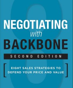 Negotiating with Backbone: Eight Sales Strategies to Defend Your Price and Value eBook