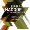 Expert Hadoop Administration: Managing, Tuning, and Securing Spark, YARN, and HDFS eBook