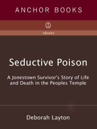 Seductive Poison: A Jonestown Survivor's Story of Life and Death in the Peoples Temple eBook