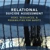 Relational Suicide Assessment: Risks, Resources, and Possibilities for Safety eBook
