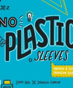 No Plastic Sleeves: The Complete Portfolio and Self-Promotion Guide eBook