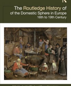 The Routledge History of the Domestic Sphere in Europe: 16th to 19th Century eBook
