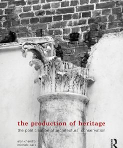The Production of Heritage: The Politicisation of Architectural Conservation eBook