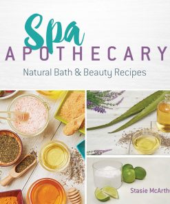 Spa Apothecary: Natural Bath & Beauty Recipes eBook