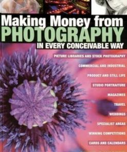 Making Money from Photography in Every Conceivable Way eBook