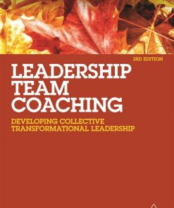 Leadership Team Coaching: Developing Collective Transformational Leadership eBook