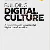 Building Digital Culture: A Practical Guide to Successful Digital Transformation eBook