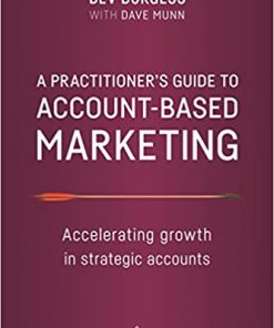 A Practitioner's Guide to Account-Based Marketing: Accelerating Growth in Strategic Accounts eBook