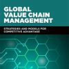 Strategic Value Chain Management: Models for Competitive Advantage eBook