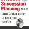 Effective Succession Planning: Ensuring Leadership Continuity and Building Talent from Within eBook