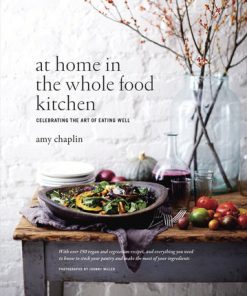 At Home in the Whole Food Kitchen: Celebrating the Art of Eating Well eBook