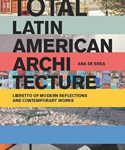 Total Latin American Architecture: Libretto of Modern Reflections & Contemporary Works eBook