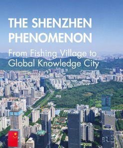The Shenzhen Phenomenon: From Fishing Village to Global Knowledge City eBook