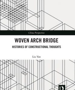 Woven Arch Bridge: Histories of Constructional Thoughts eBook
