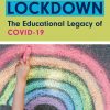 Lessons from Lockdown: The Educational Legacy of COVID-19 eBook