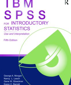 IBM SPSS for Introductory Statistics: Use and Interpretation, Fifth Edition eBook