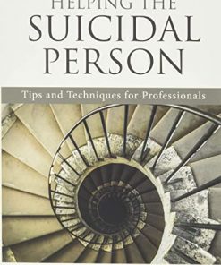 Helping the Suicidal Person: Tips and Techniques for Professionals eBook