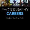 Photography Careers: Finding Your True Path eBook