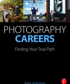 Photography Careers: Finding Your True Path eBook