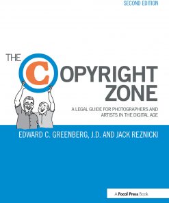 The Copyright Zone: A Legal Guide For Photographers and Artists In The Digital Age eBook