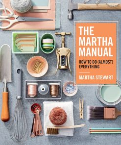 The Martha Manual: How to Do (Almost) Everything eBook