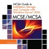 MCSA Guide to Installation, Storage, and Compute with Microsoft Windows Server2016, Exam 70-740 eBook