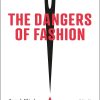 The Dangers of Fashion: Towards Ethical and Sustainable Solutions eBook