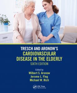 Tresch and Aronow's Cardiovascular Disease in the Elderly: Sixth Edition eBook