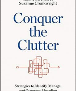 Conquer the Clutter: Strategies to Identify, Manage, and Overcome Hoarding eBook