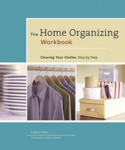 The Home Organizing Workbook: Clearing Your Clutter, Step by Step eBook