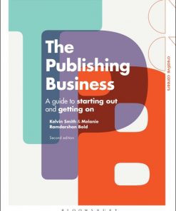 The Publishing Business: A Guide to Starting Out and Getting On eBook