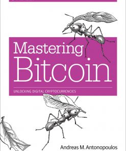 Mastering Bitcoin: Unlocking Digital Cryptocurrencies eBook