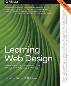 Learning Web Design: A Beginner's Guide to HTML, CSS, JavaScript, and Web Graphics eBook