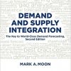Demand and Supply Integration: The Key to World-Class Demand Forecasting, Second Edition eBook