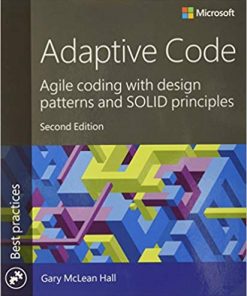 Adaptive Code: Agile coding with design patterns and SOLID principles eBook