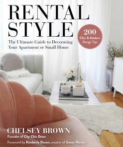 Rental Style: The Ultimate Guide to Decorating Your Apartment or Small Home eBook