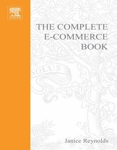 The Complete E-Commerce Book: Design, Build & Maintain a Successful Web-based Business eBook