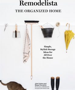 Remodelista: The Organized Home - Simple, Stylish Storage Ideas for All Over the House eBook