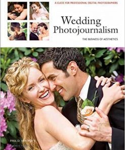 Wedding Photojournalism: The Business of Aesthetics: A Guide for Professional Digital Photographers eBook