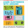 Learn Electronics with Arduino: An Illustrated Beginner's Guide to Physical Computing eBook