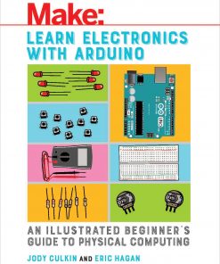 Learn Electronics with Arduino: An Illustrated Beginner's Guide to Physical Computing eBook