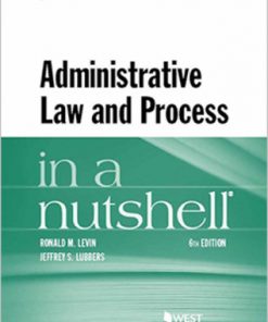 Levin and Lubbers' Administrative Law and Process in a Nutshell eBook