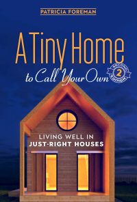 A Tiny Home to Call Your Own: Living Well in Just-Right Houses eBook