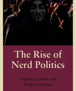 The Rise of Nerd Politics: Digital Activism and Political Change eBook